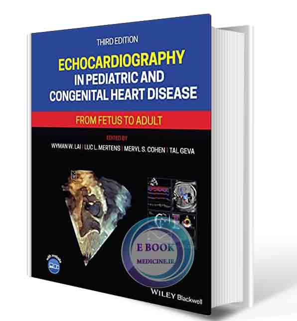 دانلود کتاب Echocardiography in Pediatric and Congenital Heart Disease: From Fetus to Adult 3rd Edition 2021  (ORIGINAL PDF) 
